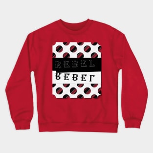 Rebel Crewneck Sweatshirt